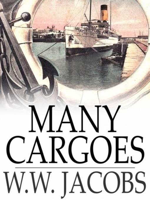 Title details for Many Cargoes by W. W. Jacobs - Available
